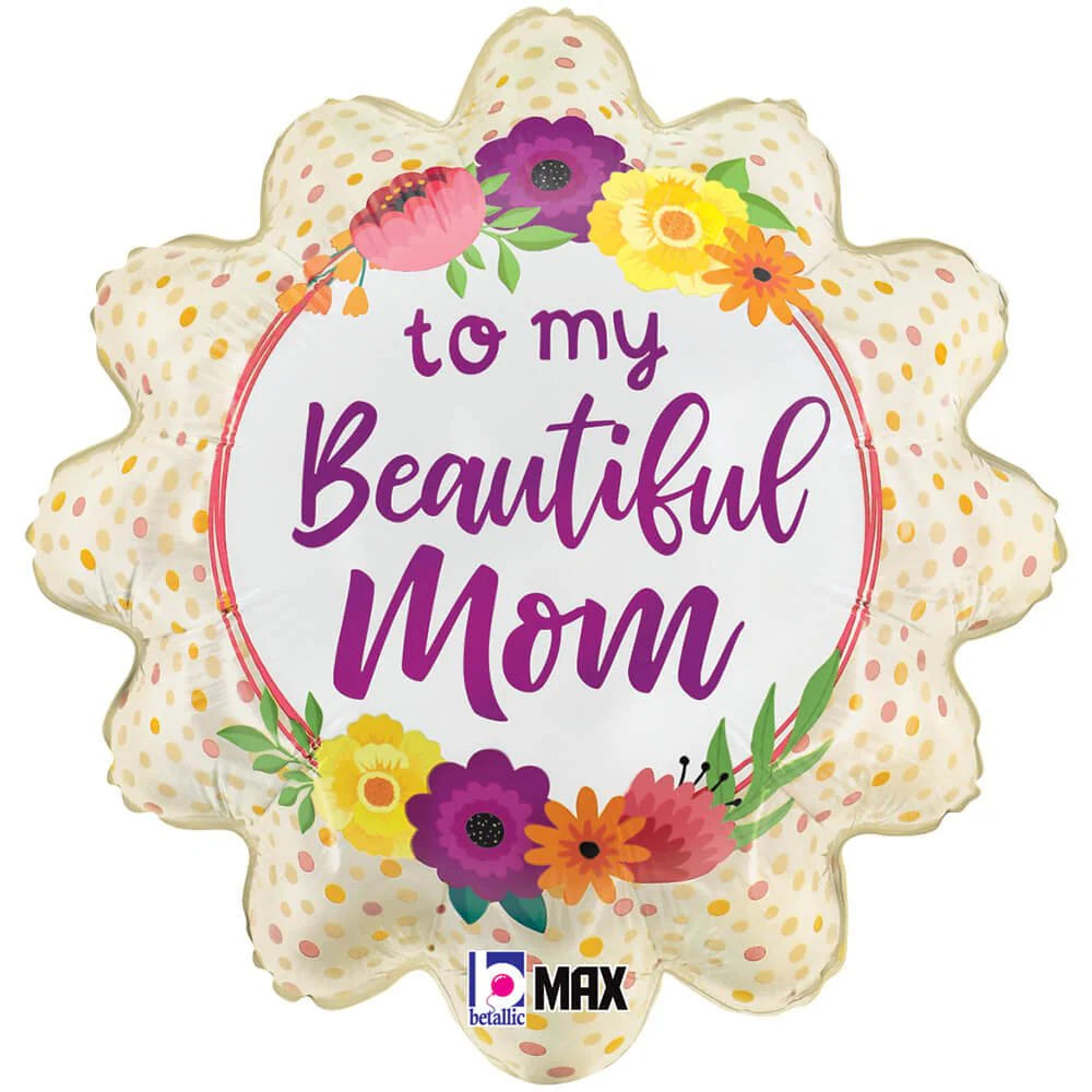 18 inch SATIN TO MY BEAUTIFUL MOM FLOWERS